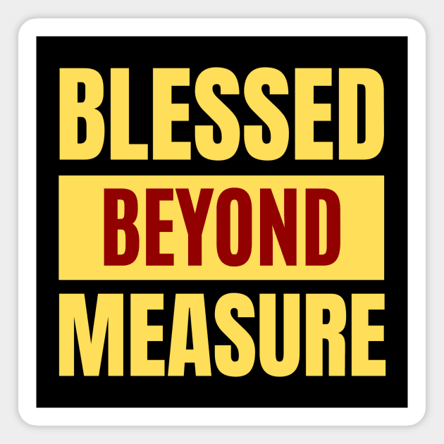 Blessed Beyond Measure | Christian Typography Magnet by All Things Gospel